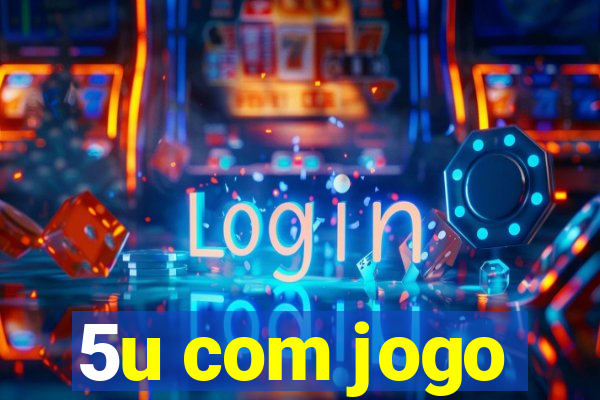 5u com jogo